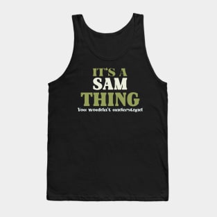 It's a Sam Thing You Wouldn't Understand Tank Top